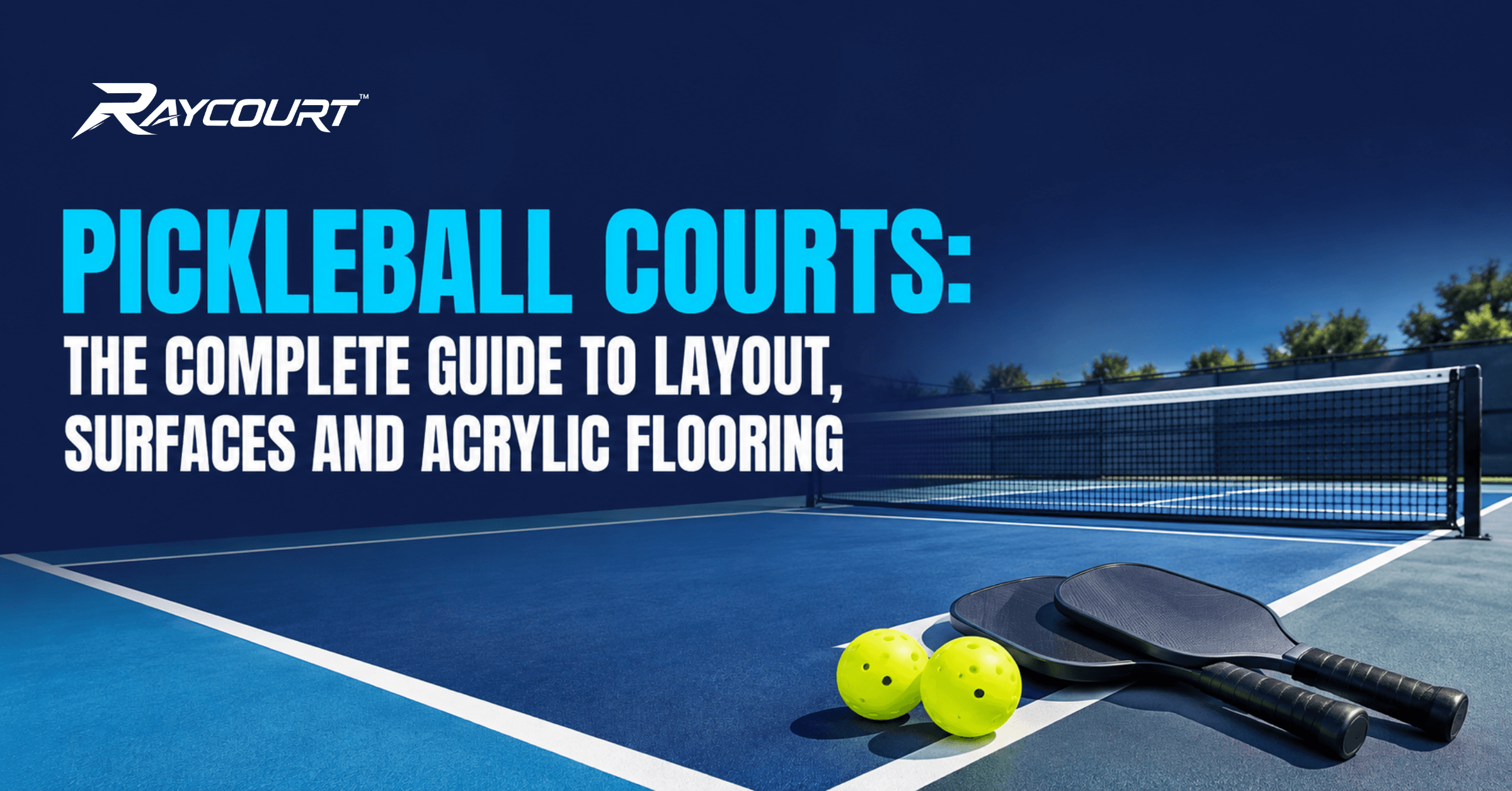 Pickleball Courts - Guide to Layout, Surfaces and Acrylic Flooring